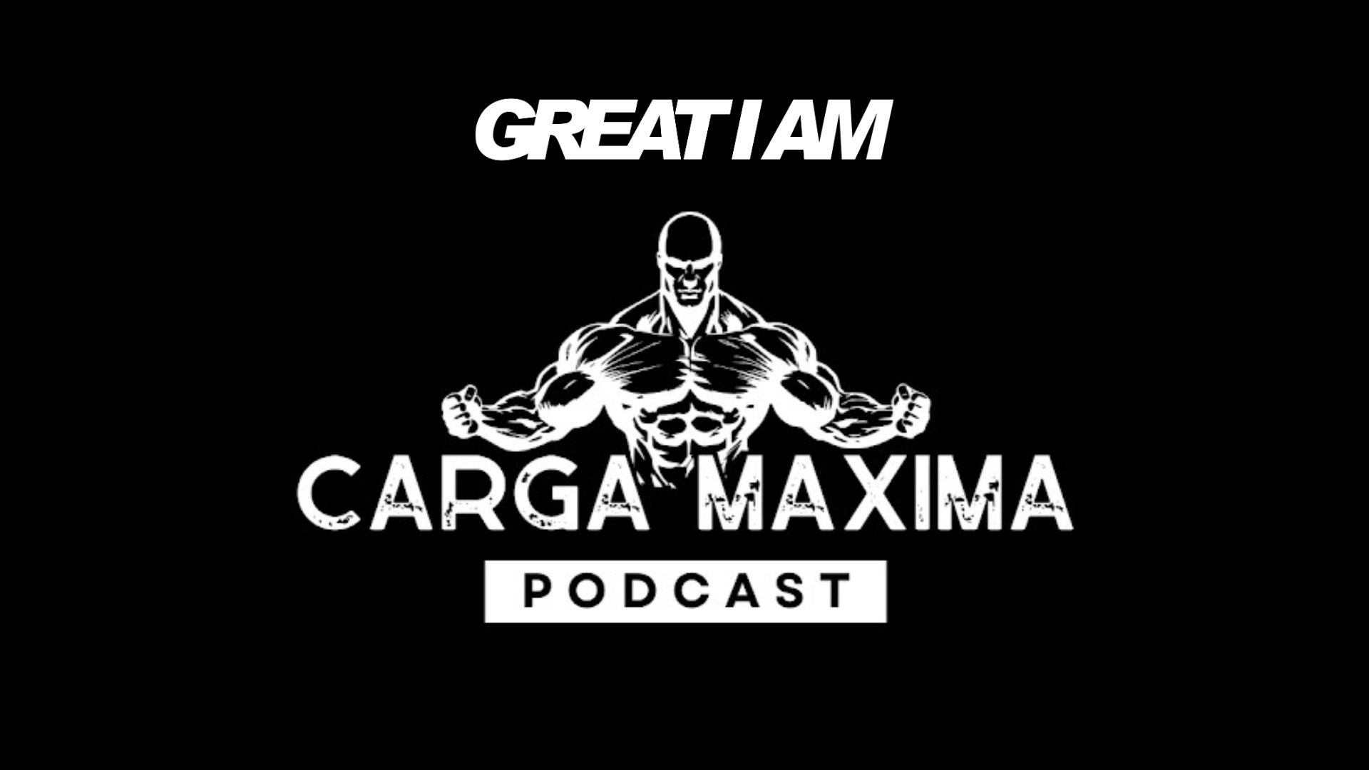 Parceria entre o podcast Carga Máxima e a Great I Am